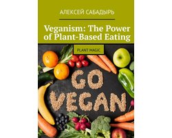 Veganism: The Power of Plant-Based Eating