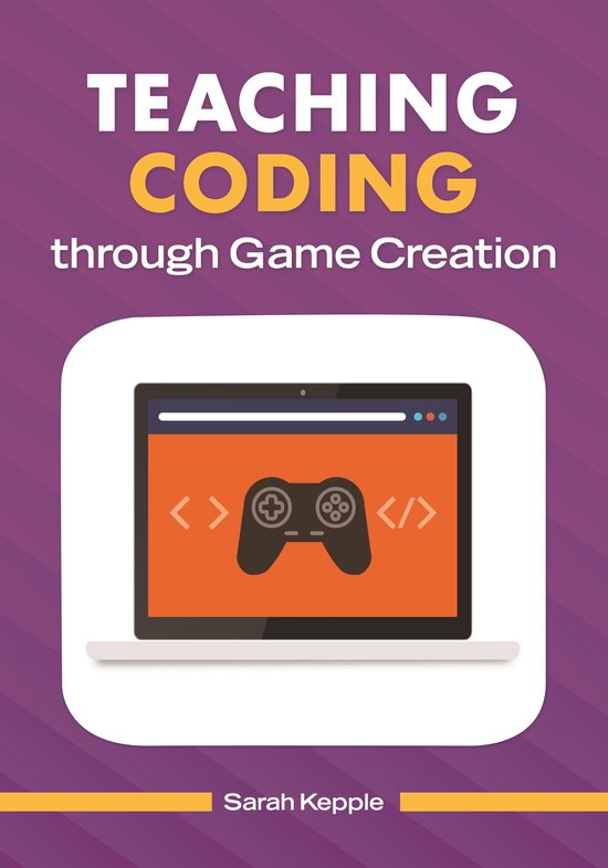 Teaching Coding through Game Creation (ebook), Sarah Kepple ...