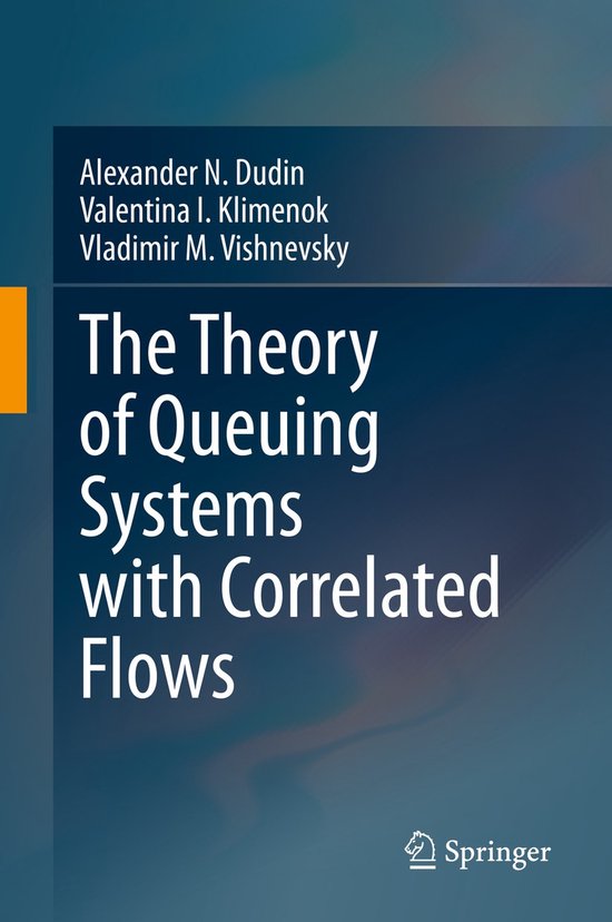 The Theory of Queuing Systems with Correlated Flows - cover