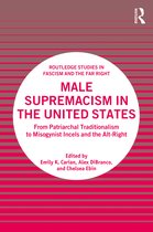 Routledge Studies in Fascism and the Far Right- Male Supremacism in the United States