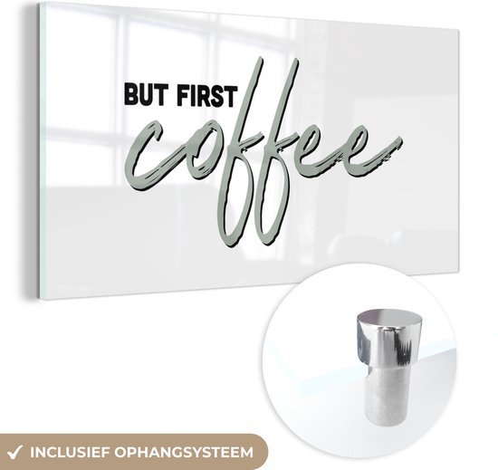 MuchoWow® Peinture sur Verre - Mais premier café - Proverbes - Citations - Café - 80x40 cm - Peintures sur Verre Peintures - Photo sur Glas