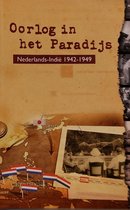 Oorlog in het Paradijs - Nederlands-Indië 1942-1949
