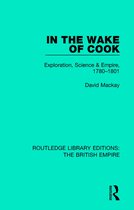 Routledge Library Editions: The British Empire- In the Wake of Cook