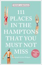111 Places- 111 Places in the Hamptons That You Must Not Miss