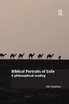 Routledge New Critical Thinking in Religion, Theology and Biblical Studies- Biblical Portraits of Exile