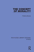 Routledge Library Editions: Ethics-The Concept of Morality
