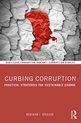 Routledge Corruption and Anti-Corruption Studies- Curbing Corruption