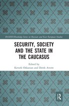 BASEES/Routledge Series on Russian and East European Studies- Security, Society and the State in the Caucasus