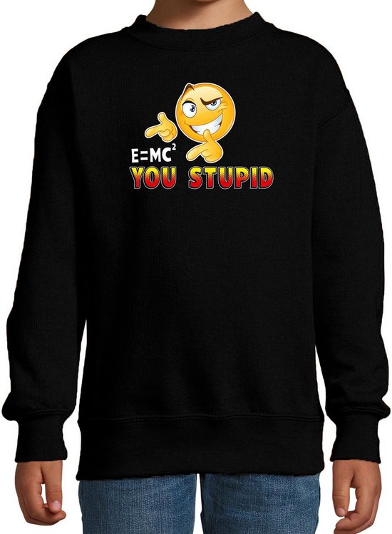Funny emoticon sweater E is MC2 You stupid zwart voor kids - Fun / cadeau trui 98/104