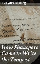 How Shakspere Came to Write the Tempest