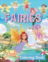 Fairies Coloring Book: An Kids and Adult Coloring Book with Adorable Fairy Girls, Gentle Winged Fairy Images & Beautiful Fairy Tale Princess