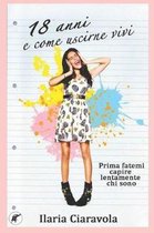 18 anni e come uscirne vivi