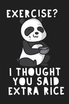 Exercise? I Thought You Said Extra Rice Funny Panda Animal: Fitness Workout Journal