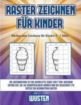 Bucher zum Zeichnen fur Kinder 5 - 7 Jahre (Raster zeichnen fur Kinder - Wusten)