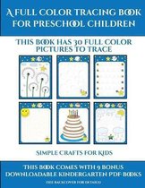 Simple Crafts for Kids (A full color tracing book for preschool children 1)