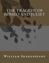 The Tragedy of Romeo and Juliet