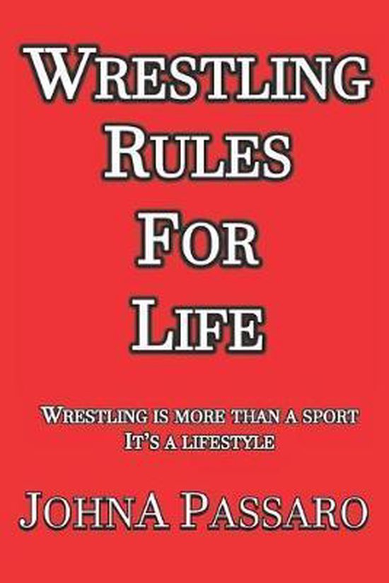 Wrestling Rules for Life, Johna Passaro 9781687547507 Boeken
