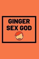 Ginger Sex God: Lined notebook, funny journal for birthday, christmas, valentines day