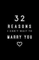 32 Reasons I Can't Wait To Marry You
