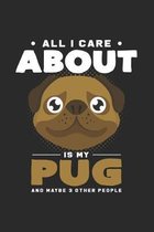 All I care about is my pug: 6x9 Pug - grid - squared paper - notebook - notes