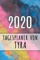 2020 Tagesplaner von Tyra: Personalisierter Kalender für 2020 mit deinem Vornamen