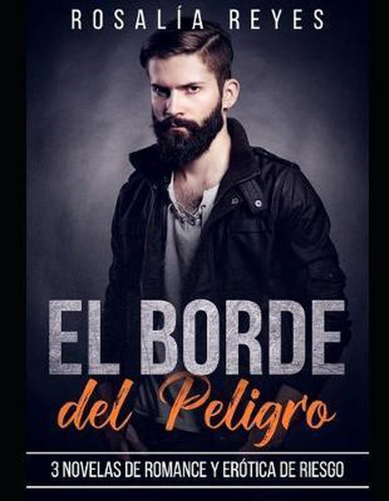 El Borde Del Peligro Novelas De Romance Y Er Tica De Riesgo Rosalia Reyes Bol Com