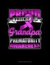 Proud Preemie Grandpa Prematurity Awareness: Unruled Composition Book