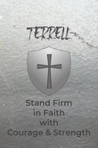 Terrell Stand Firm in Faith with Courage & Strength: Personalized Notebook for Men with Bibical Quote from 1 Corinthians 16:13