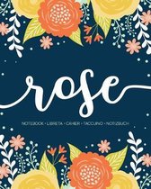 Rose: Notebook - Libreta - Cahier - Taccuino - Notizbuch: 110 pages paginas seiten pagine: Modern Florals First Name Noteboo