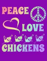Peace Love Chickens