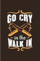 Go Cry In The Walk In