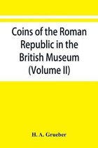 Coins of the Roman Republic in the British Museum (Volume II)