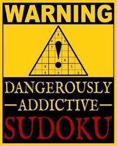 Dangerously Addictive Sudoku: 100 Large Print Hard Sudoku Puzzles (1 Huge Puzzle Per Page and Easy to Read Font) & Solutions (Dangerously Addictive