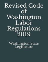 Revised Code of Washington Labor Regulations 2019