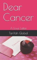 Dear Cancer: A Love Letter