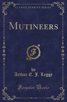Mutineers (Classic Reprint)