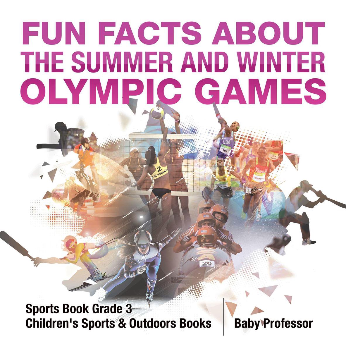 Fun Facts about the Summer and Winter Olympic Games - Sports Book Grade 3 |  Children's... | bol.com