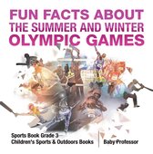 Fun Facts about the Summer and Winter Olympic Games - Sports Book Grade 3 Children's Sports & Outdoors Books
