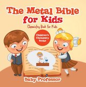 The Metal Bible for Kids : Chemistry Book for Kids Children's Chemistry Books