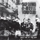 Skip Danko B-Movie Road Show - Meet Me At The Bar (CD)