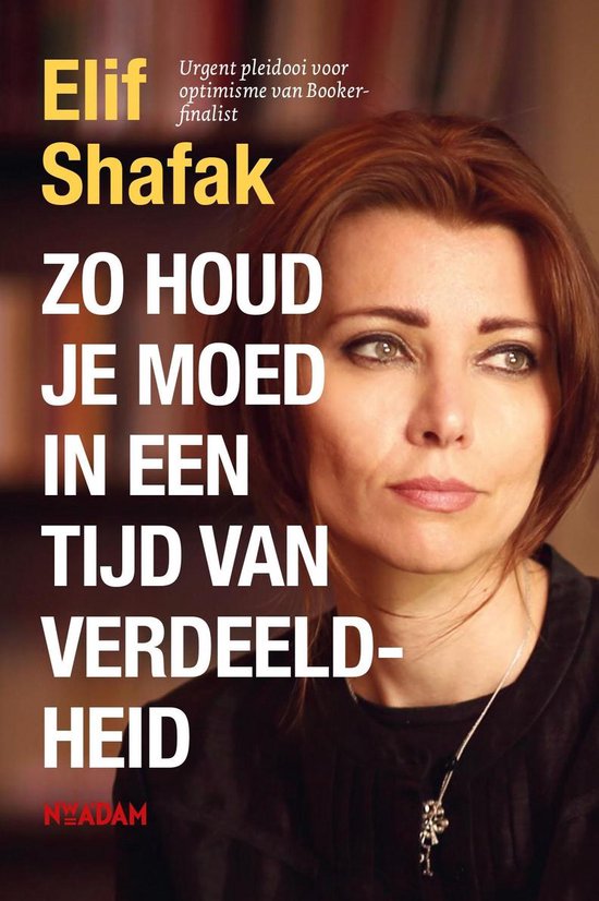 Boek: Zo houd je moed in een tijd van verdeeldheid, geschreven door Elif Shafak