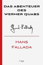 Hans Fallada 22 - Das Abenteuer des Werner Quabs