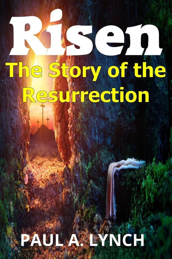 Risen: The Story of the Resurrection (ebook), Paul Lynch ...