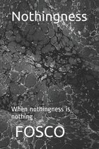 Nothingness: When nothingness is nothing