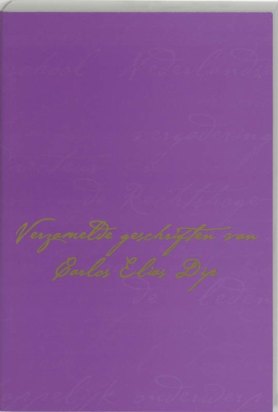 Cover van het boek 'Verzamelde geschriften van Carlos Elias Dip / druk 1' van C.E. Dip