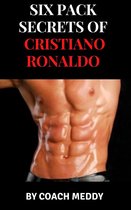 Six Pack Secrets of Cristiano Ronaldo
