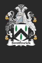 Smithwick: Smithwick Coat of Arms and Family Crest Notebook Journal (6 x 9 - 100 pages)