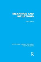 Routledge Library Editions: Social Theory - Meanings and Situations (RLE Social Theory)