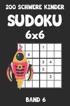 200 Schwere Kinder Sudoku 6x6 Band 6: Sudoku Puzzle R�tselheft mit L�sung, 2 R�stel pro Seite