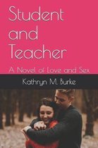 Student and Teacher: A Novel of Love and Sex